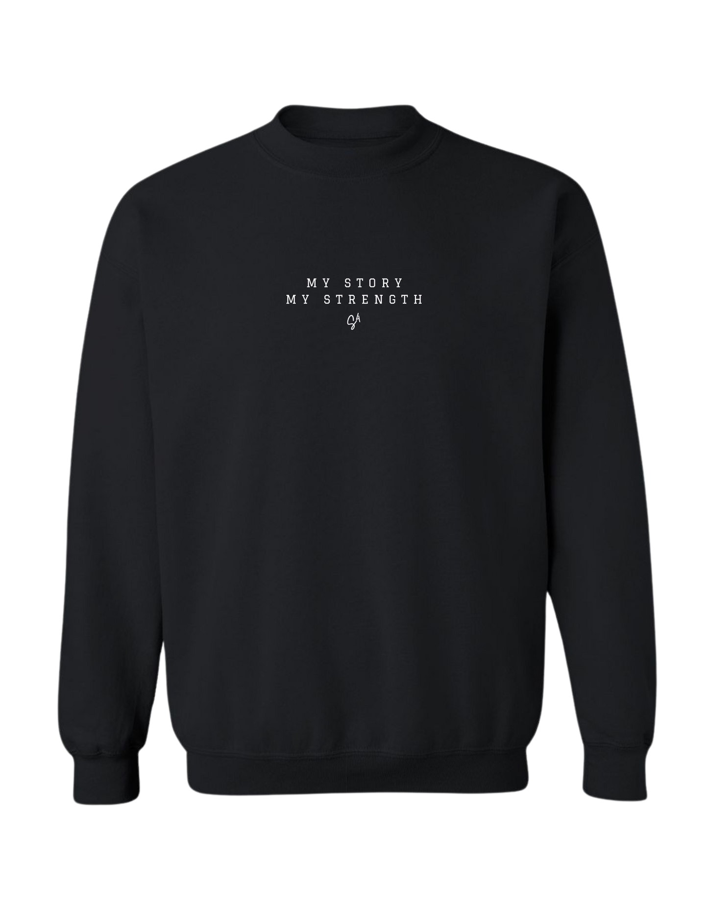 MY STORY, MY STRENGTH - CREWNECK FRONT