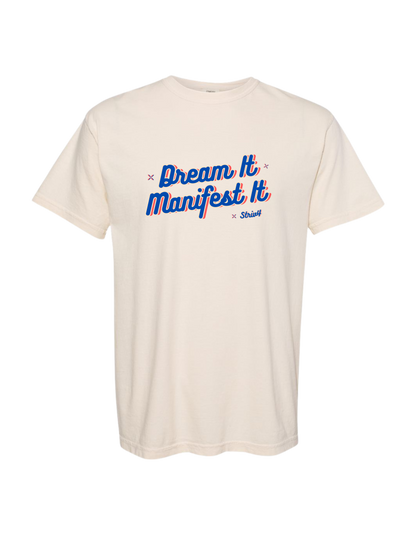 DREAM IT, MANIFEST IT Tee | Ivory