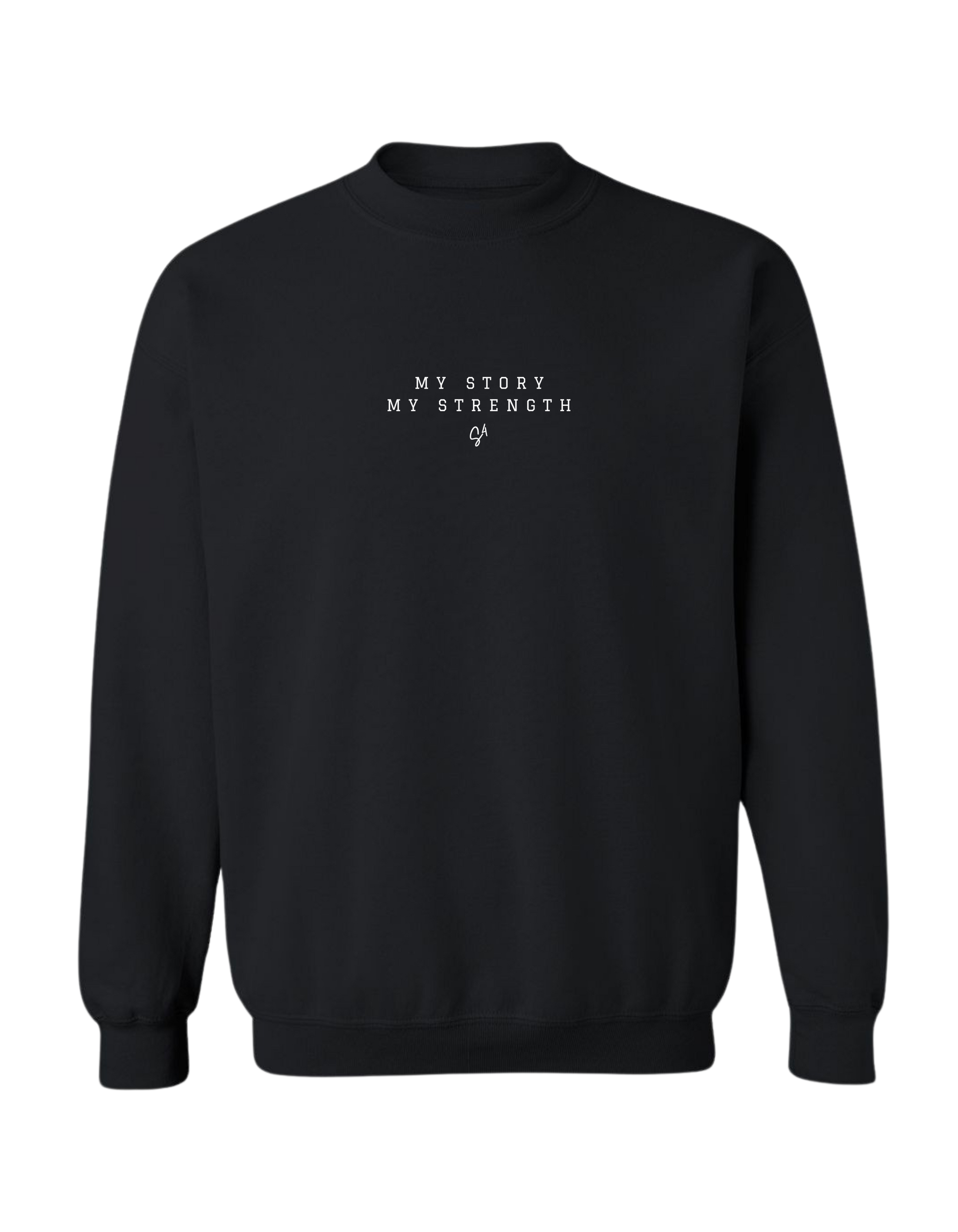 MY STORY, MY STRENGTH - CREWNECK FRONT
